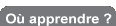 O� apprendre