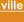 ville